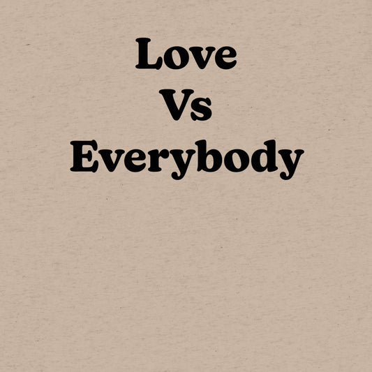 Love vs Everybody™️ | Tri-Blend T